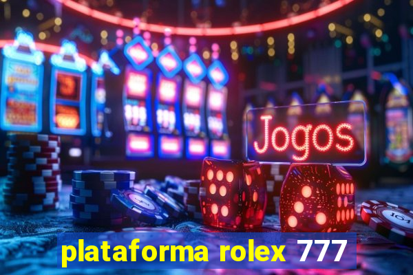 plataforma rolex 777